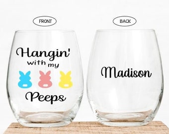 Easter Wine Glass, Hangin with my Peeps Wine Glass, Adult Easter Basket Stuffers, Easter Wine Glasses, Adult Easter Gift, Easter Party Cups