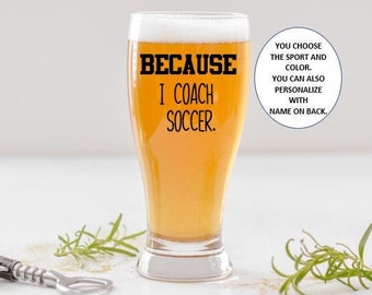 Soccer Coach Beer Glass Gift, Gift for Soccer Coach, Custom Coaches Gift, Soccer Coach Gifts, Funny Coach Gift, Personalized Coaching