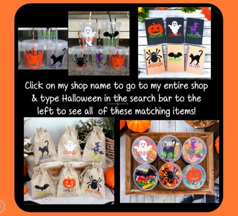 May include: A collection of Halloween-themed personalized items, including cups, notebooks, treat bags, and candy containers. The items feature various Halloween designs, such as pumpkins, bats, spiders, and ghosts. Each item is personalized with a name, such as "Haley", "Connor", and "Hunter".