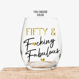 50th Birthday Gifts for Women, Fifty and Fucking Fabulous Wine Glass, Funny 50th Birthday Gifts, Personalized 50th Birthday Gift for her