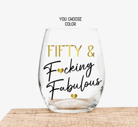 50th Birthday Gifts for Women, Fifty and Fucking Fabulous Wine Glass, Funny  50th Birthday Gifts, Personalized 50th Birthday Gift for Her 