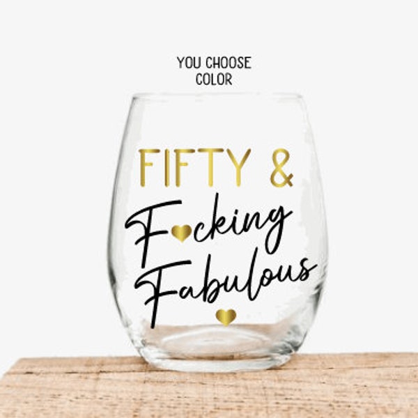 50th Birthday Gifts for Women, Fifty and Fucking Fabulous Wine Glass, Funny 50th Birthday Gifts, Personalized 50th Birthday Gift for her