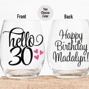 30th Birthday Gifts for Women, 30th Birthday Gift for Her, Personalized Hello 30 Birthday Wine Glass, 30th Birthday Gift, Best Friend Gift