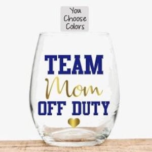 Team Mom Gift, Gift for Team Mom, Team Mom Off Duty Wine Glass, Personalized Gift for Team Mom, Baseball Mom, Soccer Mom, Sports Mom