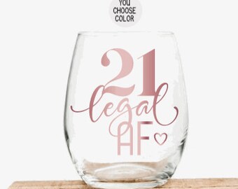 21st Birthday gift for her, 21st Birthday gift, 21st birthday Legal AF Wine Glass, 21st birthday gift for friend, Turning Twenty-one