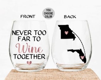 Never Too Far To Wine Together Wine Glass, Gift for Best Friend, Sister Gift, Best Friend Gift, Long Distance Friendship Gift, Friends Gift