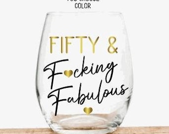 50th Birthday Gifts for Women, Fifty and Fucking Fabulous Wine Glass, Funny 50th Birthday Gifts, Personalized 50th Birthday Gift for her