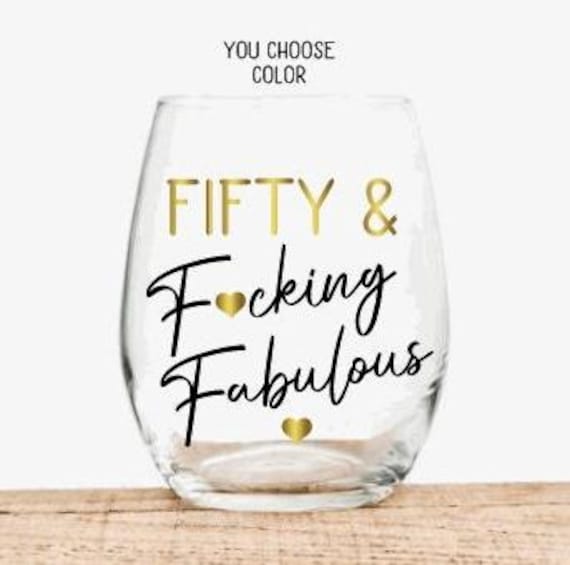 50th Birthday Gifts for Women, Fifty and Fucking Fabulous Wine Glass, Funny 50th Birthday Gifts, Personalized 50th Birthday Gift for her