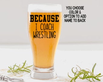 Wrestling Coach Beer Glass Gift, Gift for Wrestling Coach, Custom Coaches Gift, Wrestling Coach Gifts, Funny Coach Gift, Gifts for Him