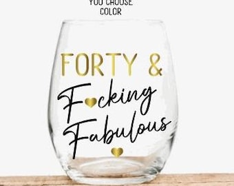 40th Birthday Gifts for Women, Forty and Fucking Fabulous Wine Glass, Funny 40th Birthday Gifts, Personalized 40th Birthday Gift for her