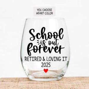 Teacher Retirement, Teacher Retirement Gift, Teacher Retirement Gifts for Women, Retired Teacher Gift, Gift for Retired Teacher, Wine Glass