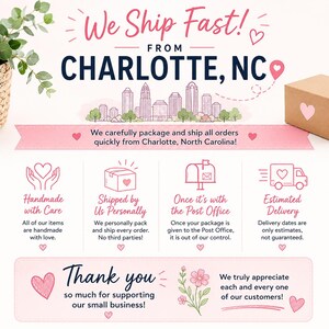 May include: A pink and white graphic with text that reads "We Ship Fast! From Charlotte, NC." Additional text includes "Handmade with Care," "Shipped by Us Personally," and "Thank you." A small box with a heart is also shown.