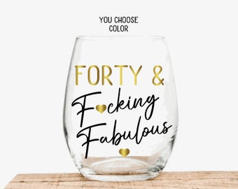 40th Birthday Gifts for Women, Forty and Fucking Fabulous Wine Glass, Funny 40th Birthday Gifts, Personalized 40th Birthday Gift for her