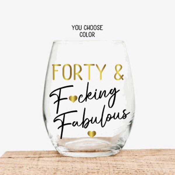 40th Birthday Gifts for Women, Forty and Fucking Fabulous Wine Glass, Funny 40th Birthday Gifts, Personalized 40th Birthday Gift for her