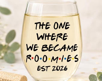 Roommate Wine Glass, Roommate Gift, Friends Wine Glass, College Roommate Gift, Roomies gift, friends fan, Gift for Roommate, personalized