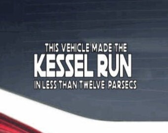 MADE IN USA This Vehicle Made The Kessel Run in Less Than 12 Parsecs Funny Car Truck Motorcycle Windows Bumper Wall Decor Vinyl Decal MADE IN USA This Vehicle Made The Kessel Run in Less Than 12 Parsecs Funny Car Truck Motorcycle Windows Bumper Wall Decor Vinyl Decal
