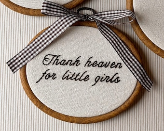 Hand Embroidered Hoop, Thank Heaven For Little Girls, Thank Heaven For Little Boys,Baby Nursery Decor, Nursey Wall Decor, Vintage Baby Decor