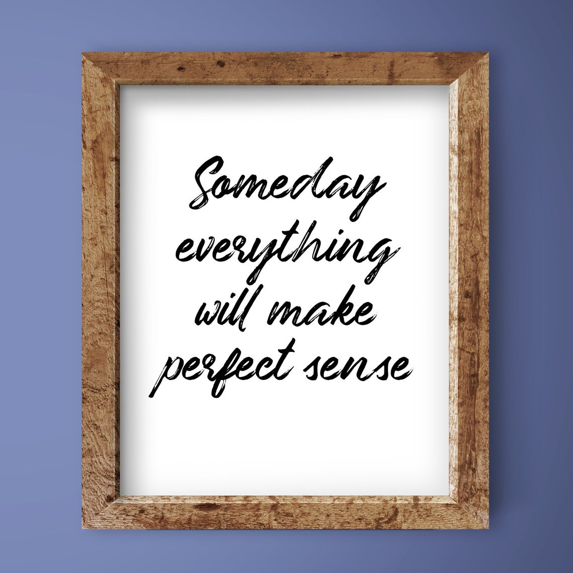 Someday everything will make sense Digital Downloads Etsy