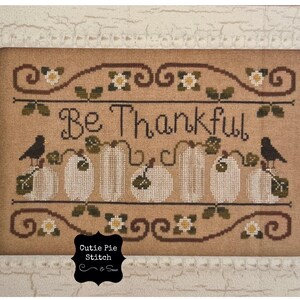COUNTRY COTTAGE NEEDLEWORKS &quot;Be Thankful&quot; Counted Cross Stitch Pattern~Thanksgiving Cross Stitch~Autumn Cross Stitch Pattern~White Pumpkins