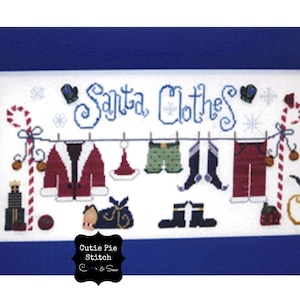 May include: A white cross-stitch design with the text "Santa Clothes" and a depiction of Santa's clothes hanging on a clothesline. The design includes a red and white candy cane, a red hat, a pair of boots, a pair of pants, and a red jacket. The design is framed in a blue frame with the text "Cutie Pie Stitch & Sew" in the bottom right corner.