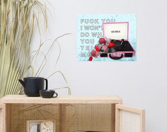 Rage Against the Machine Print “F*ck You I Won’t Do What You Tell Me” illustration Talk Like a Lady series 8x10, 12x16, 16x20, 18x24