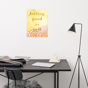 Print “Feeling Good as Hell” Talk Like a Lady series 8x10, 12x16, 16x20, 18x24