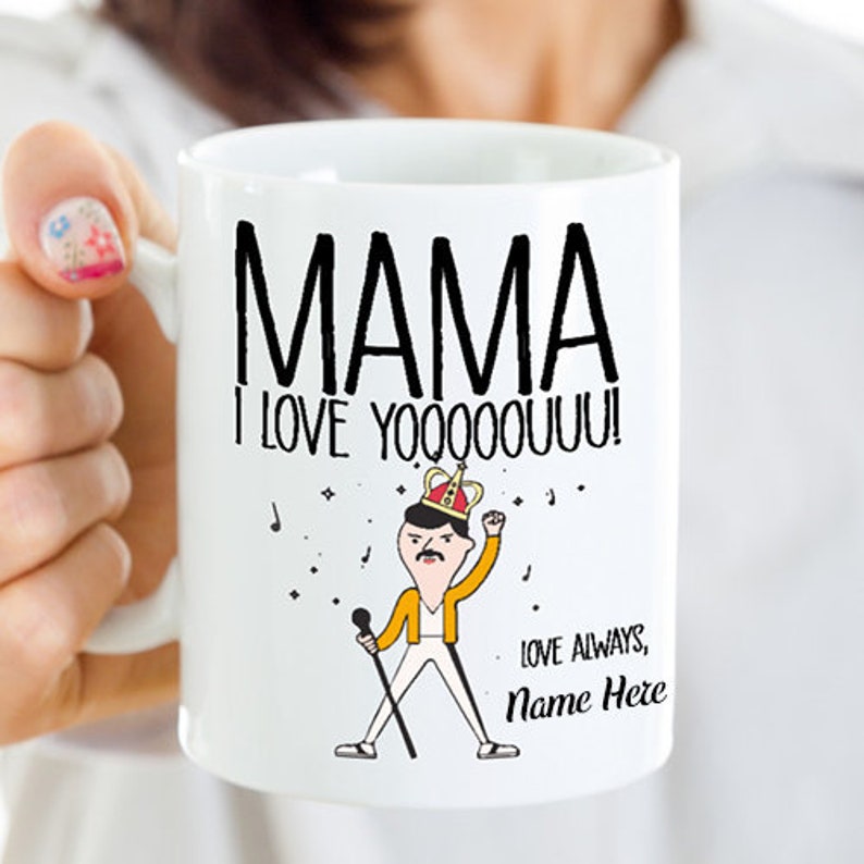 Mama I love you - Freddie Mercury personalized mug.