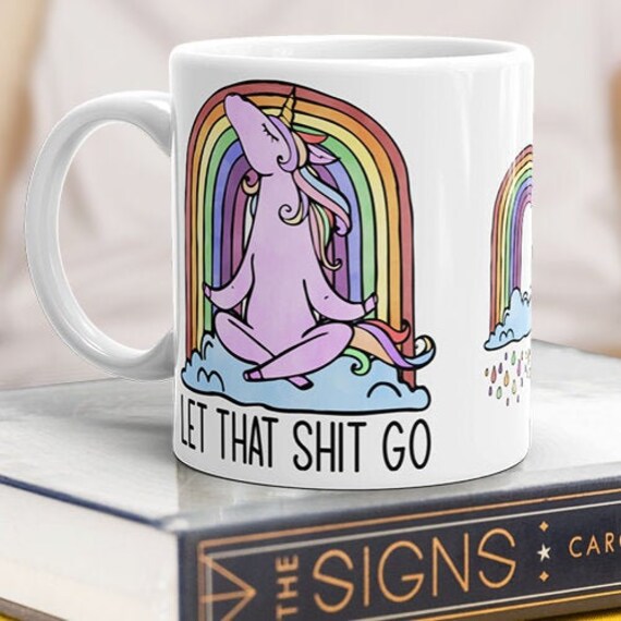 Personalize Unicorn Mug-Unicorn Mug-Yoga Mug-Unicorn Coffee Mug-Yoga Unicorn-Let That Shit Go Mug-Funny Unicorn-Inappropriate Unicorn Mug
