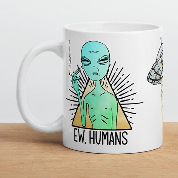 Alien Mug-UFO Mug-Sci Fi Mug-Cryptid Mug-Space Mug-Area 51 Mug-Paranormal Mug-Introvert Mug-Office Mug-Work Mug-Ew Human Mug-Ew People Mug