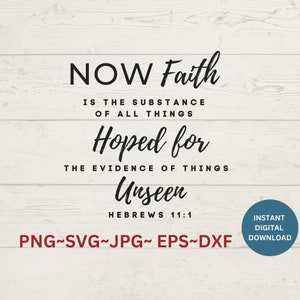 Hebreos 11:1 SVG, Ahora la fe es la sustancia SVG, Nueva Biblia King James PNG, Versículo bíblico descargable al instante, Escritura de fe