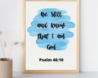 Sei still und weiß, Psalm 46,10 Print, christliche Wandkunst (digitaler Download)