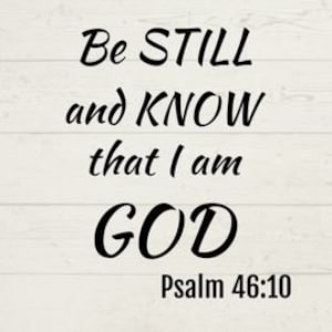 Be Still And Know SVG, Psalm 46:1 Cricut, Be Still and Know PNG Psalm 46 Svg, Bible Verse Svg, Scripture Svg Digital Download, Instant