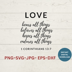 May include: A woodgrain background with black text that reads "LOVE bears all things believes all things hopes all things endures all things 1 CORINTHIANS 13:7" and a blue rectangle with white text that reads "INSTANT DIGITAL DOWNLOAD".