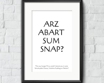 Arz Abart Sum Snap? Digital Printable Art | Yorkshire Food Foodie Cafe Kitchen Poster Quote | Yorkshire Northern Lingo Phrase Friend Gift