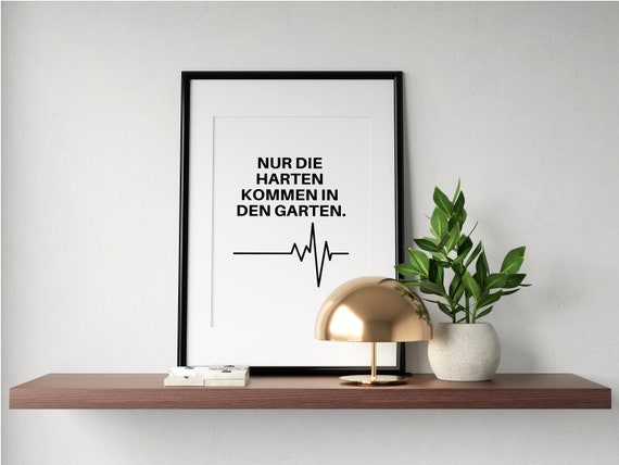 Nur die Harten kommen in den Garten | Only The Strongest Survive | Deutsch German Inspirational Motivational Quote | Digital Printable Art