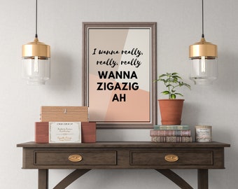 I Wanna Really Zigazig Ah Digital Printable Art | 90s Pop Spice Girls Fan Song Lyrics | Fun Girl Power Wall Print Poster Gift for Friend