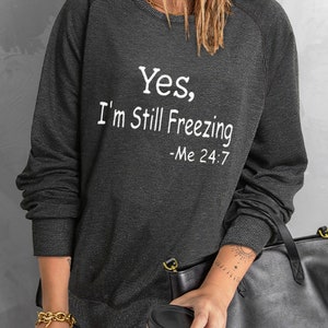Crewneck Sweatshirt - Custom Crewneck - Graphic Crewneck Sweatshirt - Yes, I&#39;m Still Freezing, Dog Mom, Work From Home Mom Hustle
