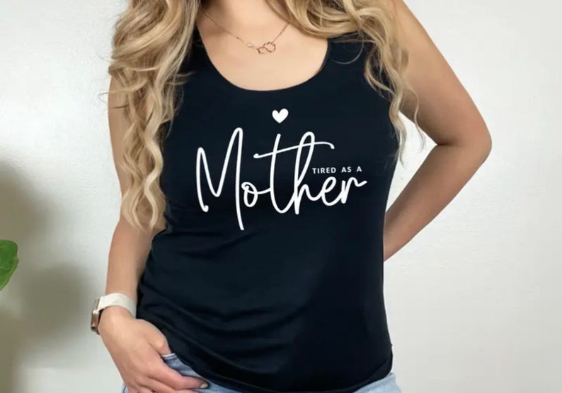 Tired As A Mother Graphic Tee, Tired As A Mother tank top image 1