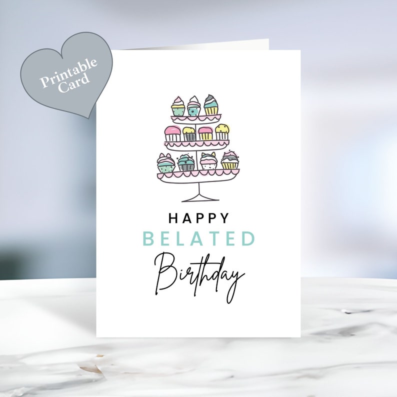 Printable Belated Birthday Card. Cupcakes. A4 and US Letter Pdfs and a ...