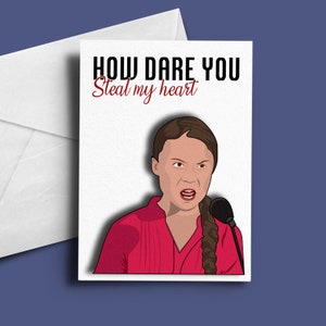 Greta Thunberg - Funny Valentines Card - Anniversary Card - Funny Birthday Card