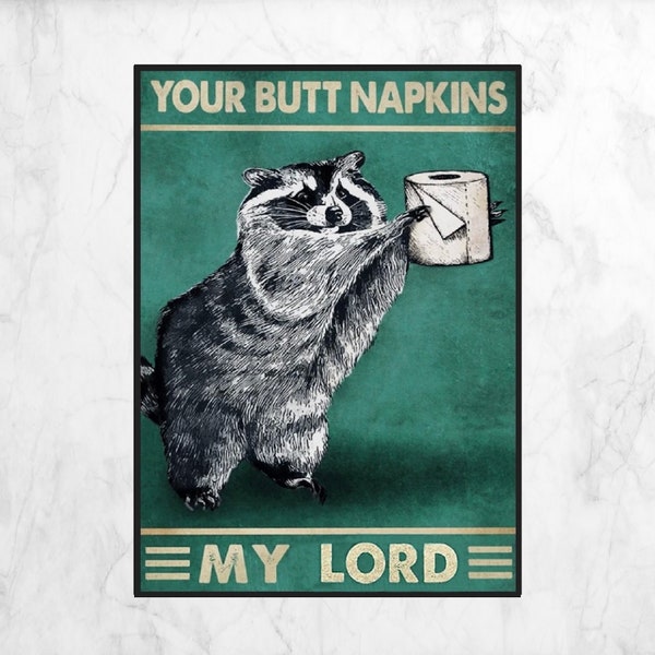 Your Butt Napkins My Lord Raccoon Funny Print