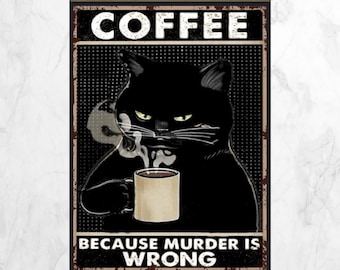 Coffee Because Murder is Wrong Funny Cat Magnet or Print