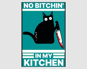 No Bitchin in My Kitchen Black Cat Magnet or Print