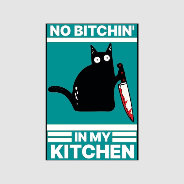 No Bitchin in My Kitchen Black Cat Magnet or Print