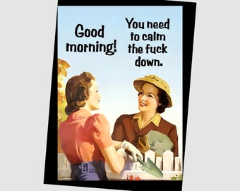 Good Morning!  You Need to Calm the Fuck Down Funny Magnet