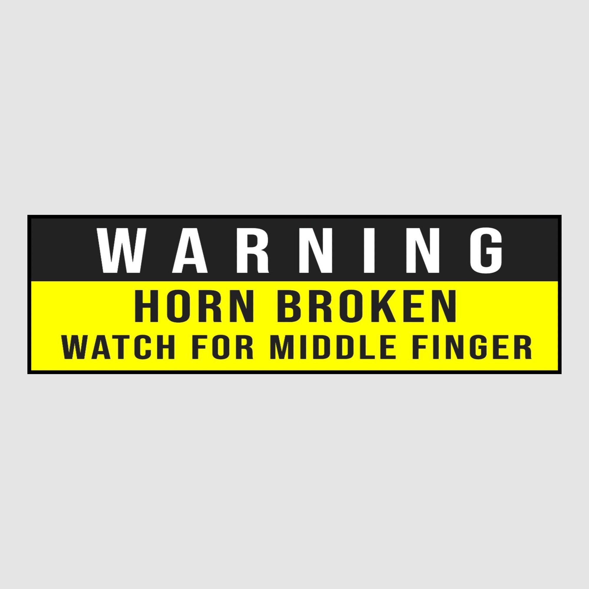 horn broken watch for finger car truck motorcycle VINYL DECAL