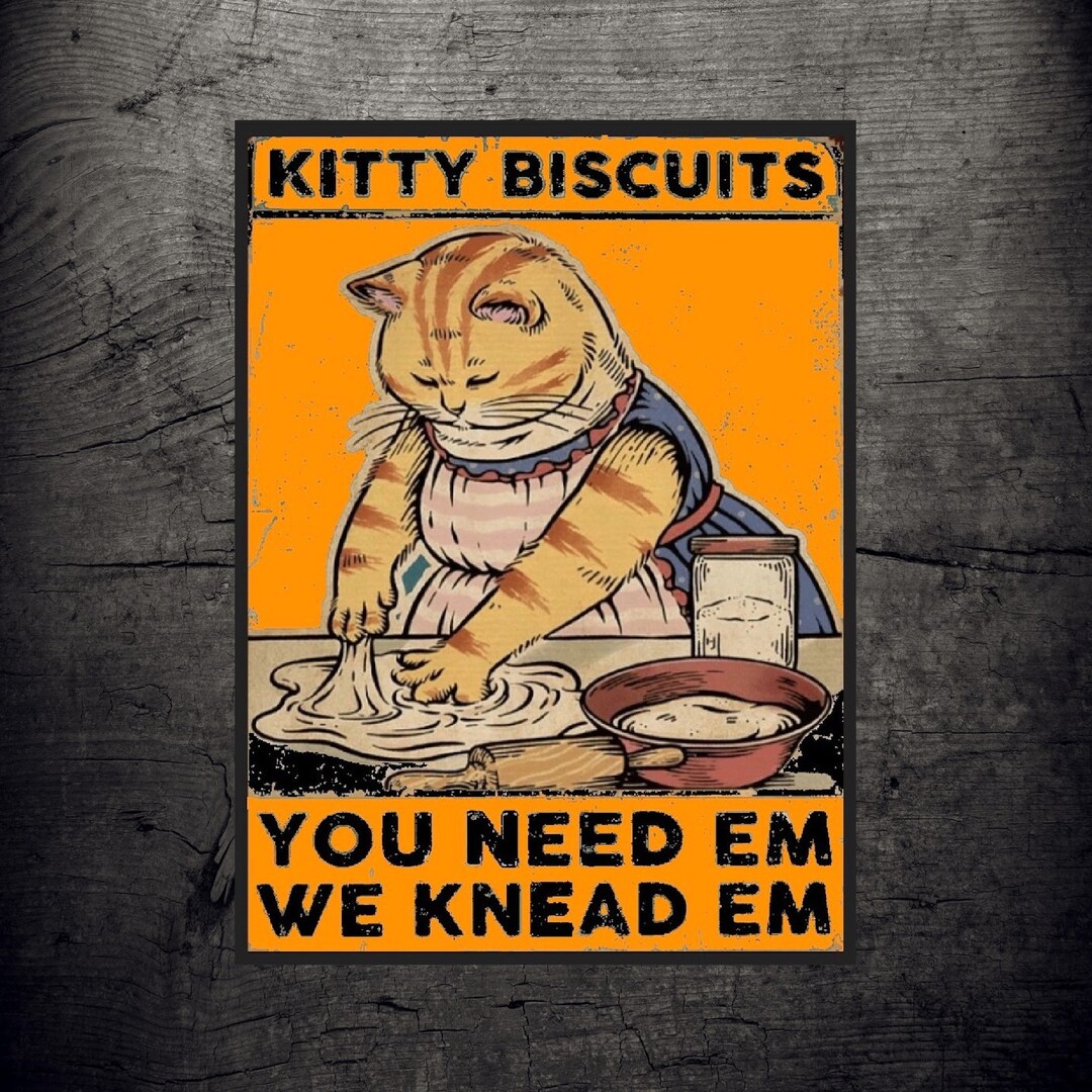 Kitty Biscuits You Need Em We Knead Em Cat or Print Etsy