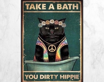 Take a Bath You Dirty Hippie Black Cat Funny Print