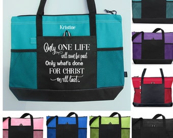 Inspirational Tote, Only One Life Will Soon Be Past Only What's Done For Christ Will Last, Christian Woman Tote, Christian Gift