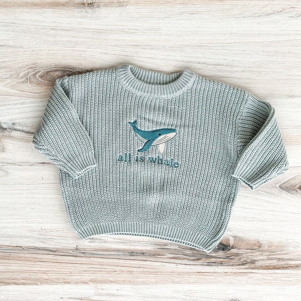 All is Whale Embroidered Baby and Toddler Sweater, Embroidered Oversized Chunky Kids Sweater, Ocean Baby, Baby Shower Gift, Whale Infant